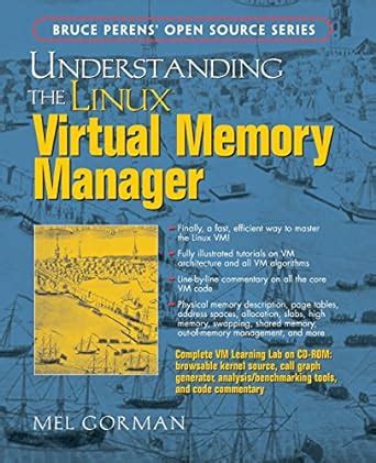 Understanding the Linux Virtual Memory Manager by Mel Gorman (2004-05-09)