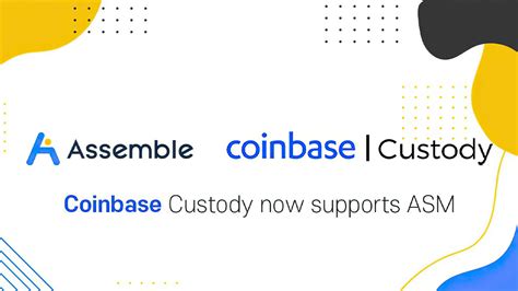 Understanding the Significance of Coinbase Custody Support for Assemble Protocol