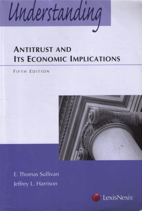 Read Online Understanding Antitrust And Its Economic Implications By E Thomas Sullivan