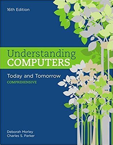Download Understanding Computers Today And Tomorrow Comprehensive By Deborah Morley