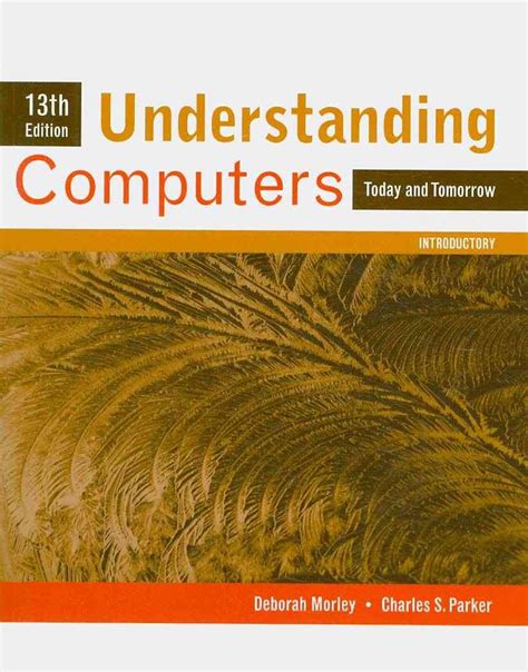 Read Understanding Computers Today And Tomorrow Introductory By Deborah Morley