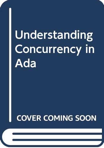 Read Online Understanding Concurrency In Ada By Ken Shumate