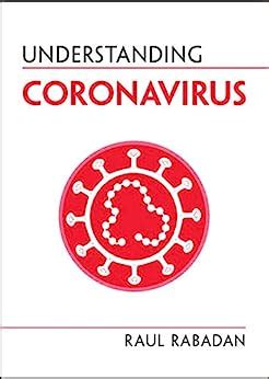 Read Online Understanding Coronavirus Understanding Life By Raul Rabadan