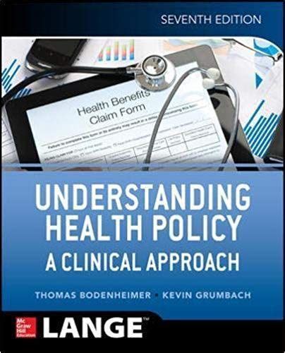 Full Download Understanding Health Policy A Clinical Approach Seventh Edition By Thomas Bodenheimer