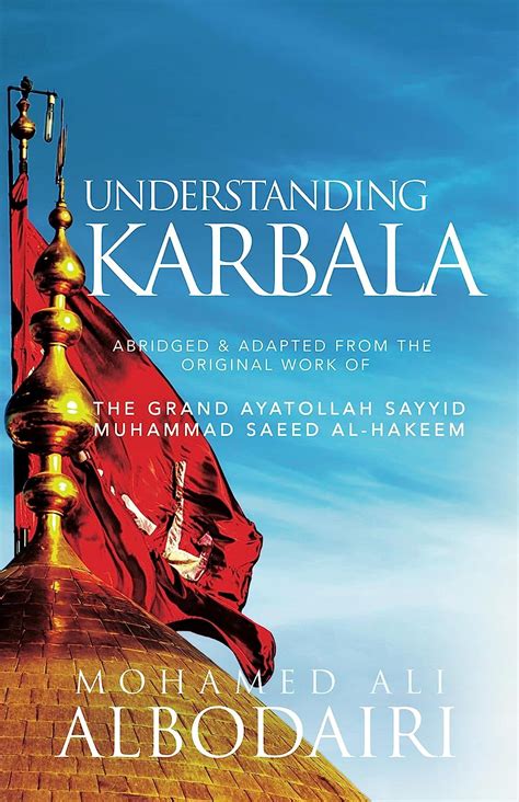 Read Online Understanding Karbala By Mohamed Ali Albodairi
