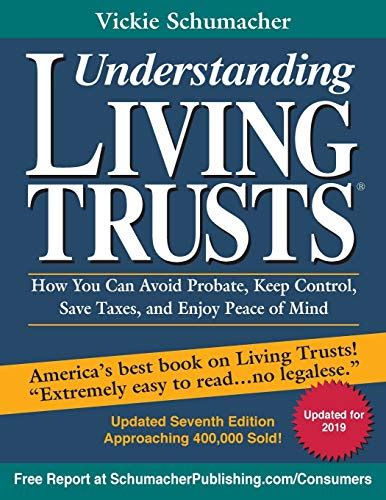 Read Understanding Living Trustsr How You Can Avoid Probate Keep Control Save Taxes And Enjoy Peace Of Mind By Vickie Schumacher