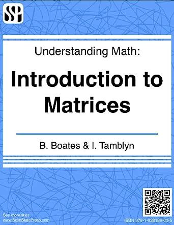 Download Understanding Math  Introduction To Matrices By Brian Boates