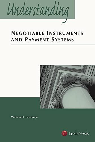 Read Understanding Negotiable Instruments And Payment Systems Second Edition Carolina Academic Press Understanding By William H Lawrence