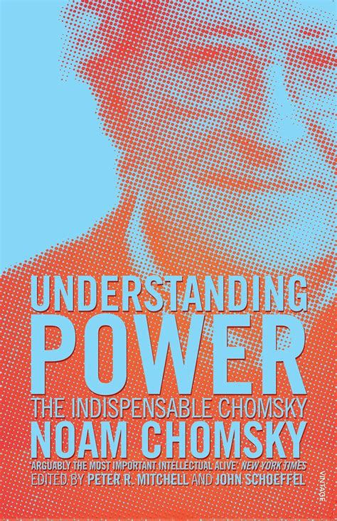 Read Understanding Power The Indispensable Chomsky By Noam Chomsky