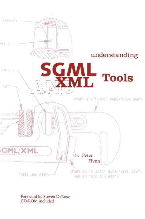 Read Understanding Sgml And Xml Tools Practical Programs For Handling Structured Text By Peter Flynn
