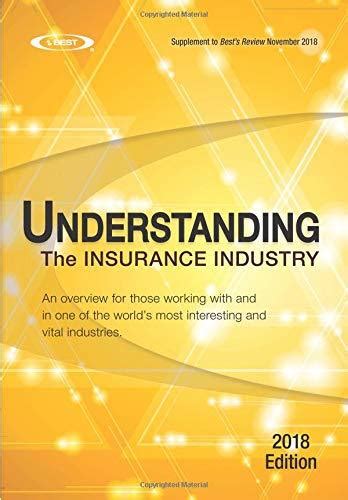 Full Download Understanding The Insurance Industry  2018 Edition An Overview For Those Working With And In One Of The Worlds Most Interesting And Vital Industries By Ambest