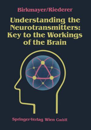 Read Understanding The Neurotransmitters Key To The Workings Of The Brain By Walter Birkmayer