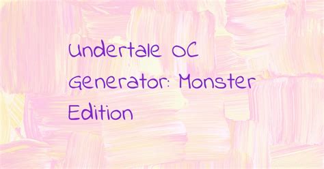 Undertale monster oc generator.  Powerful, intuitive interface to compose you...