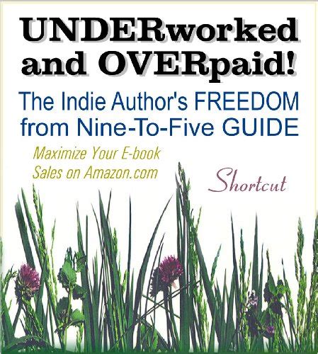 Underworked overpaid the indie authors freedom from nine to five guide optimized for most e readers. - El misterio de la isla de tokland.
