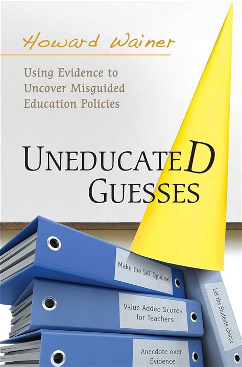 Uneducated guesses using evidence to uncover misguided education policies by wainer howard 2011 08 28 hardcover. - Travesía tenaz [por] winston orrillo (alfarero).