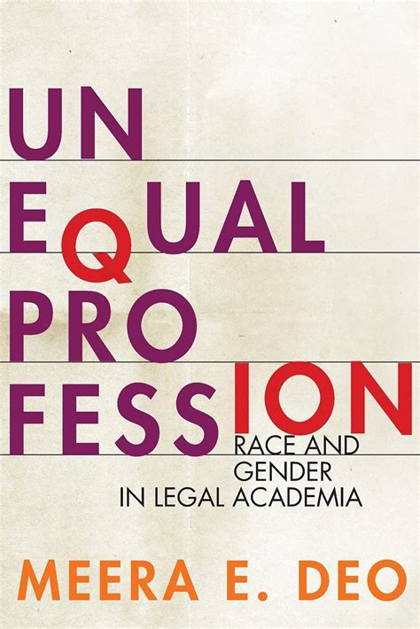 Read Unequal Profession Race And Gender In Legal Academia By Meera E Deo