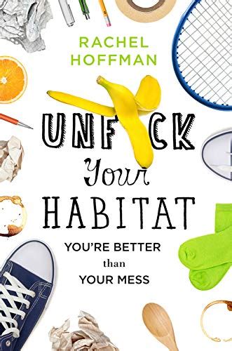Download Unfck Your Habitat Youre Better Than Your Mess By Rachel  Hoffman