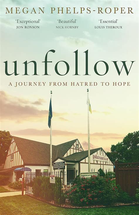 Unfollow: A Journey from Hatred to Hope, leaving the …