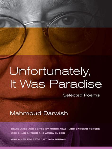 Read Online Unfortunately It Was Paradise Selected Poems By Mahmoud Darwish