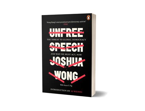 Download Unfree Speech The Threat To Global Democracy And Why We Must Act Now By Joshua Wong