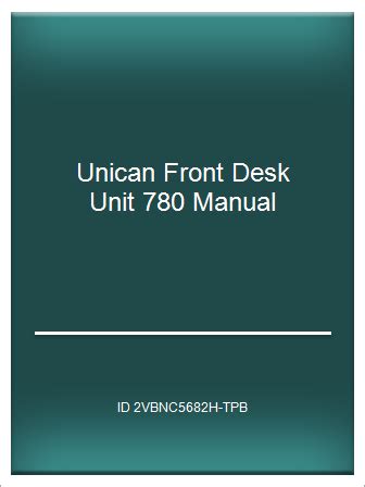 Unican front desk unit 780 manual. - El viaje de parvana parvana s journey alandar spanish edition.