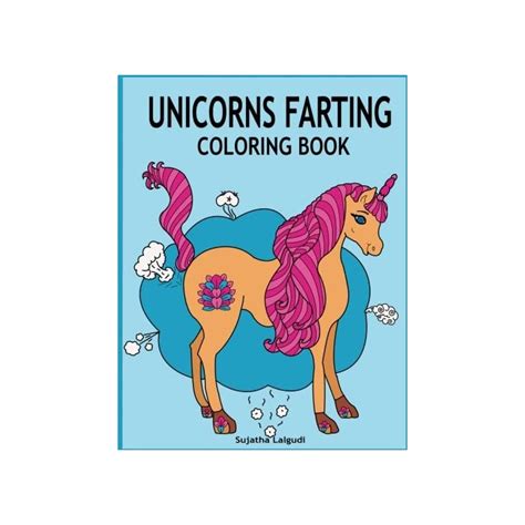 Download Unicorns Farting Coloring Book Hilarious Coloring Book Gag Gifts For Adults And Kids Fart Designs Unicorn Coloring Book Cute Unicorn Farts Fart Color Book By Sujatha Lalgudi