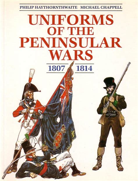 Read Online Uniforms Of The Peninsular War In Colour 18071814 By Philip J Haythornthwaite