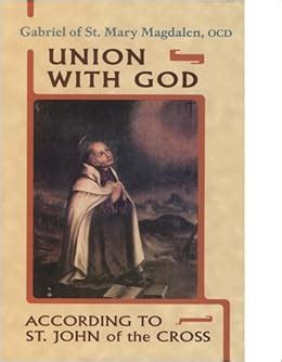 Download Union With God According To St John Of The Cross By Fr Gabriel Of St Mary Magdalen
