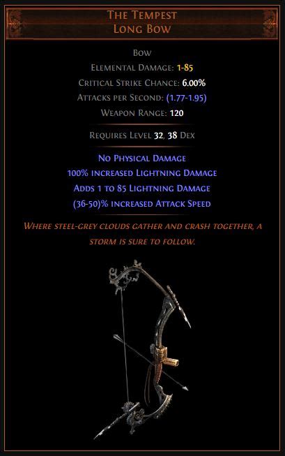 Item: Tri-Ele Bow. As Lightning Arrow Deadeye is an Elemental Attack/Critical Strike build, the weapon is the most important slot. It is going to provide you with most of your flat damage and Critical Strike Chance necessary to deal with the most challenging content in the game. A great Bow has high Elemental Damage and Critical Strike Chance .... 