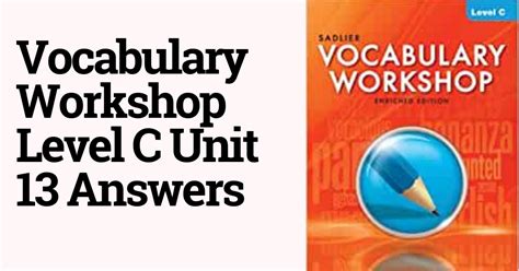 Unit 13 level c vocab answers. This is a test over the Unit 13 words for Level C in Sadlier: Vocabulary Workshop. The test is 50 points. (12 points Multiple Choice with part of speech, 10 points Synonym and Antonym, 8 points Fill in the Blank, 20 points Matching.) The document is a PDF. The Answer Key is included as well as a list of the Unit 13 Words. 
