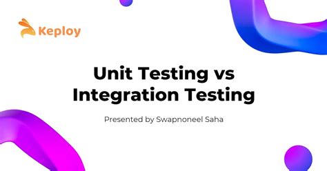 Unit Testing vs. Integration Testing A Comprehensive Comparison
