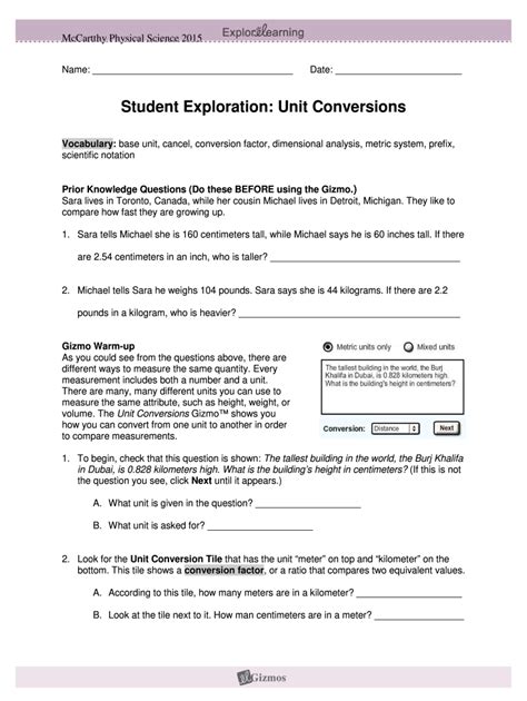 Some of the worksheets for this concept are Unit conversion work with answer key, Gizmo student exploration unit conversions answer key pdf, Ws unit conversions, Gizmo unit conversion answer key, Student exploration unit conversions 2 scientific, Converting units of measure, Handout unit conversions dimensional analysis, Unit conversion and ... . 