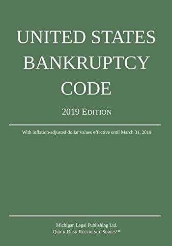 Read United States Bankruptcy Code 2019 Edition By Michigan Legal Publishing Ltd