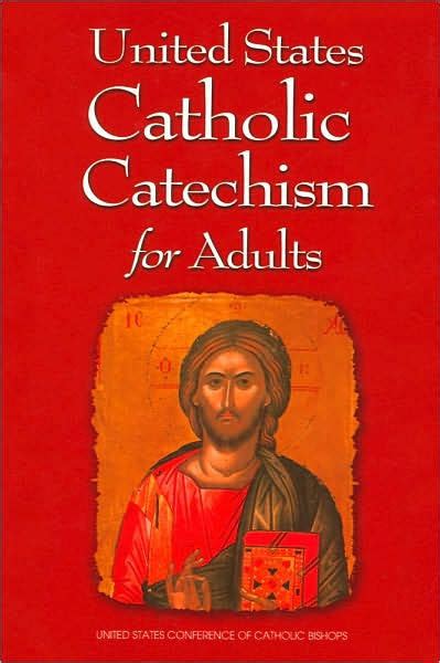 Read United States Catholic Catechism For Adults By United States Conference Of Catholic Bishops