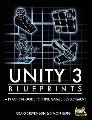 Unity 3 blueprints a practical guide to indie games development. - Foglio delle risposte vita dopo la gente.