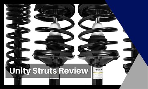 Unity automotive struts review. After searching for nearly 12 hrs straight I finally found some Unity quick struts for $100 each, $200 total. I bought them and found a mechanic to put them on my vehicle. I was told by him that Unity struts aren't good quality and won't last long. He recommended KYB or Monroe. After doing a lot of research I finally found some KYB struts ... 