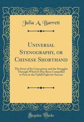 Universal Stenography, or Chinese Shorthand: The Story of Its ...