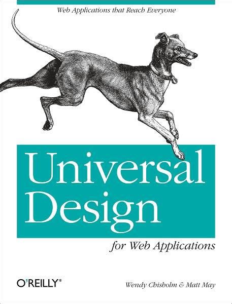 Full Download Universal Design For Web Applications Web Applications That Reach Everyone By Wendy Chisholm