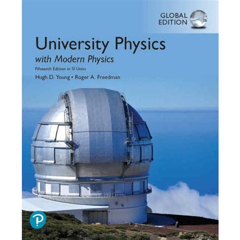 University physics. University Physics with Modern Physics, 15th edition, now in SI Units, is known for its clear and accessible approach to physics. With its step-by-step guidance and variety of problem types, the textbook will help you solve the most complex problems in physics. This edition draws on insights from several users to help you see patterns and … 