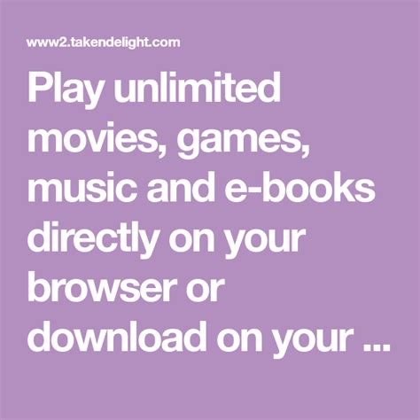 Unlimited Movies, Games, Music and E-books