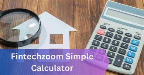 Unlock Your Homeownership Dreams with the fintechzoom Simple Mortgage Calculator App**