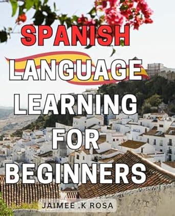 Unlock Your Spanish Charm: Discover the Girlie Guide to Fluent Spanish