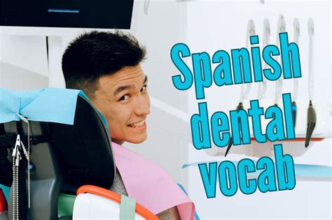 Unlock the Gateway to Spanish Dental Terminology: Elevate Your Practice Today!