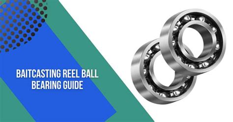 Unlock the Power of Ball Bearing Bearings: The Ultimate Guide to Enhanced Performance