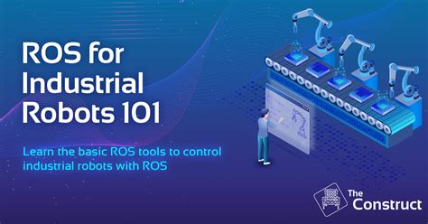 Unlock the Power of ROS Industrial Robots: Revolutionizing Industrial Automation