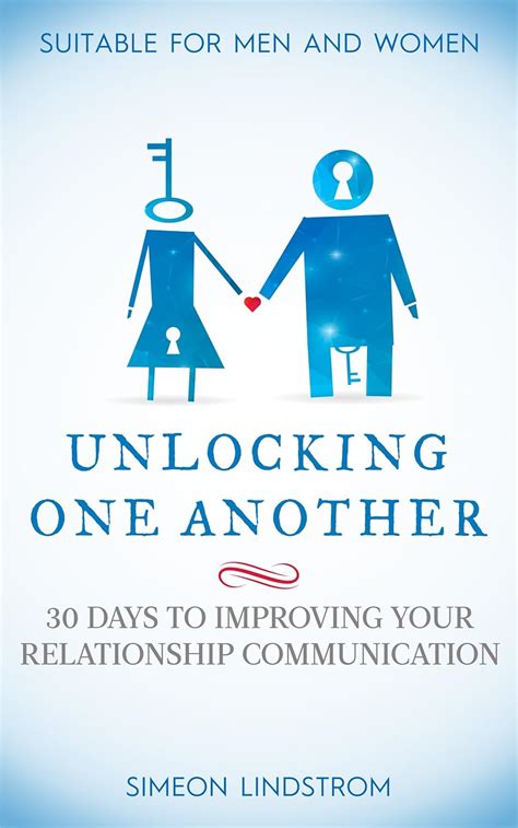 Read Online Unlocking One Another 30 Days To Improving Your Relationship Communication By Simeon Lindstrom