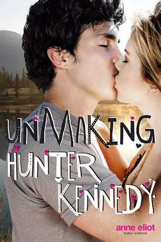 Full Download Unmaking Hunter Kennedy By Anne    Eliot