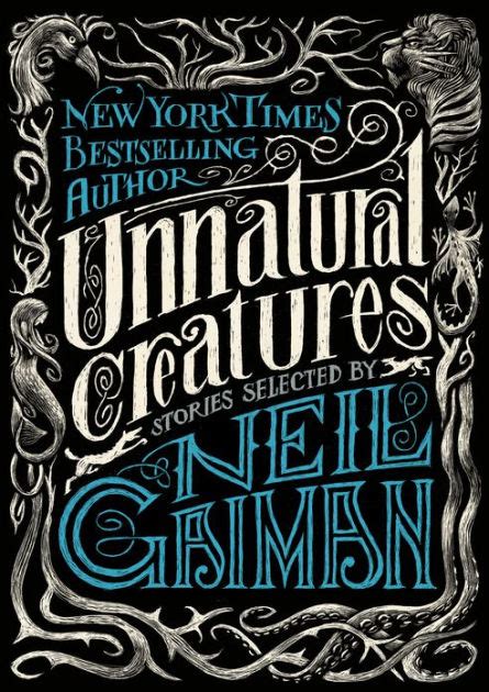 Read Unnatural Creatures Stories Selected By Neil Gaiman By Neil Gaiman