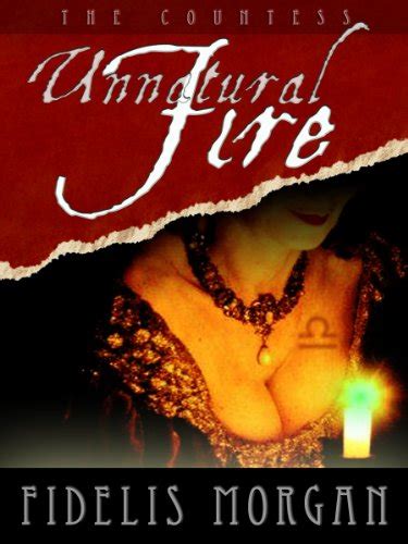 Download Unnatural Fire Countess Ashby De La Zouche 1 By Fidelis Morgan