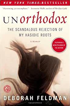 Full Download Unorthodox The Scandalous Rejection Of My Hasidic Roots By Deborah Feldman
